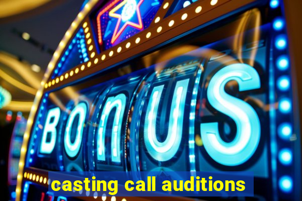 casting call auditions